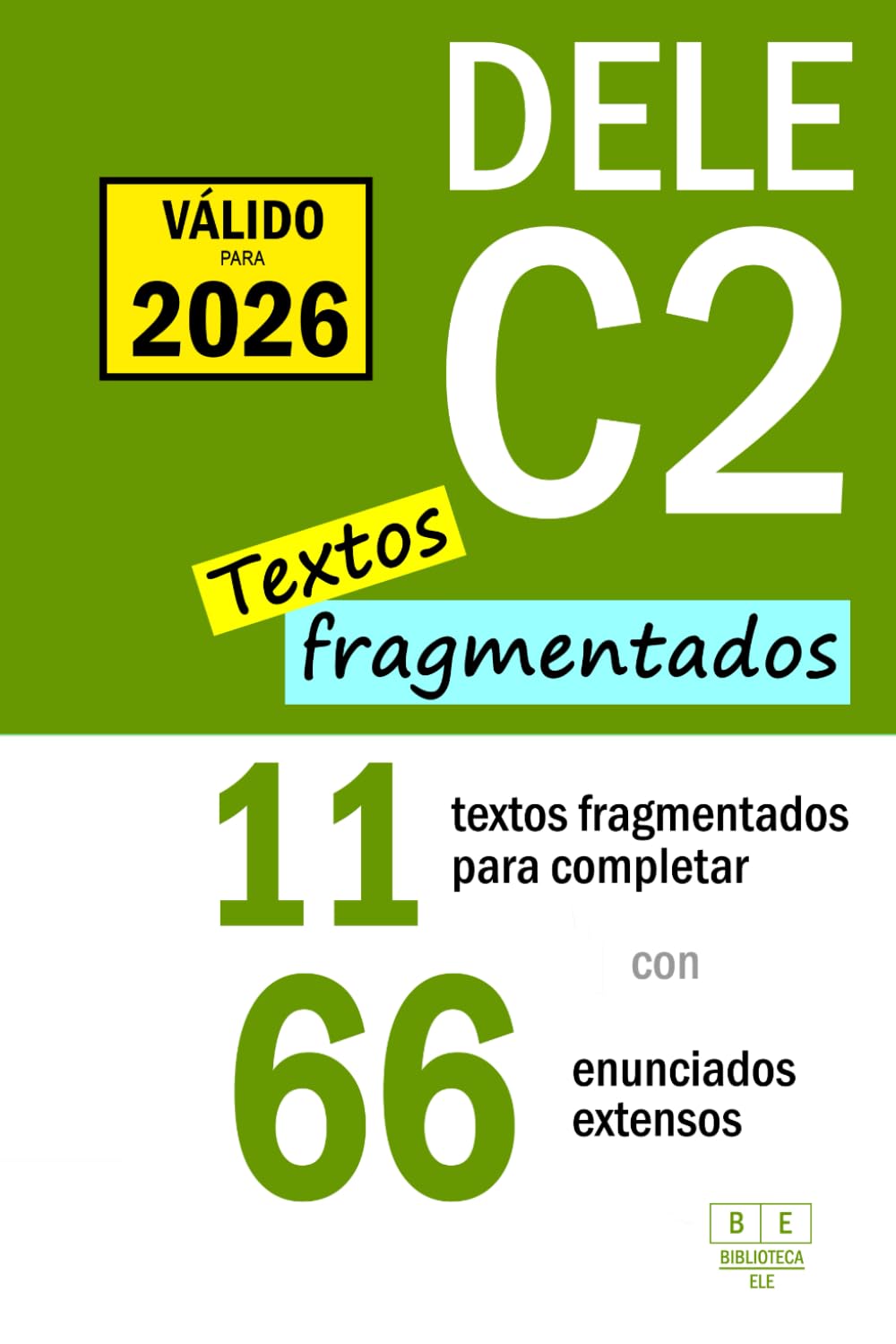 Libro: DELE C2: 11 textos fragmentados para completar con 66 enunciados extensos: Uso de la lengua y comprensión de lectura - Tarea 2 (Biblioteca ELE) (Spanish Edition)