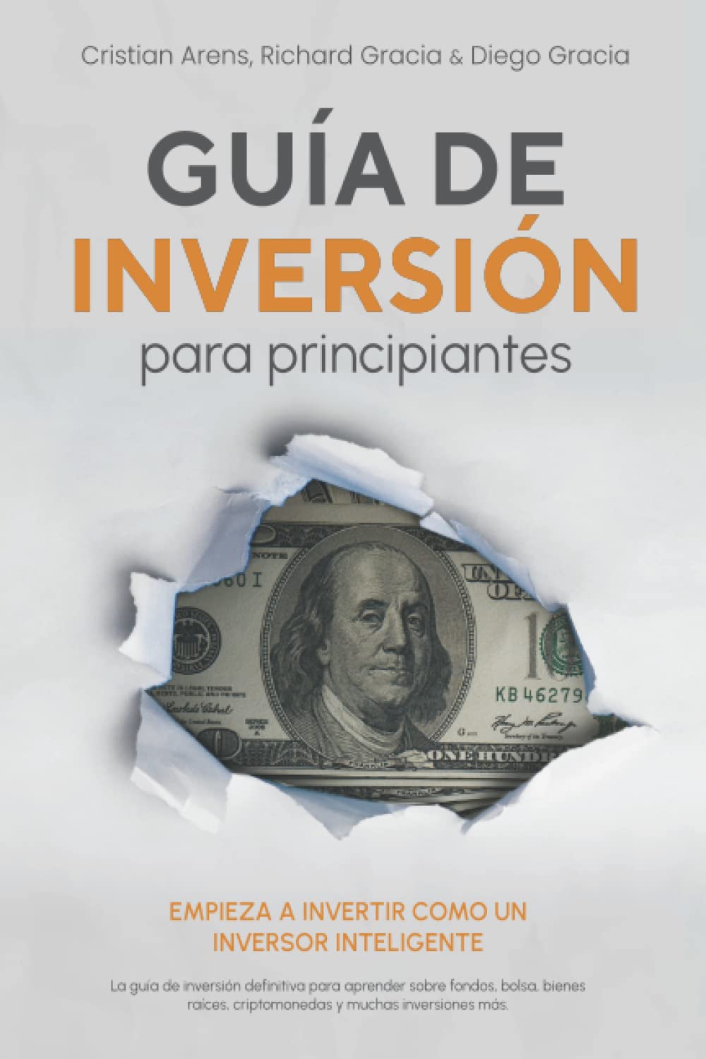 Libro: Guía de inversión para principiantes: Empieza a invertir como un inversor inteligente. La guía de inversión definitiva para aprender sobre fondos, bolsa, bienes raíces, criptomonedas y más.