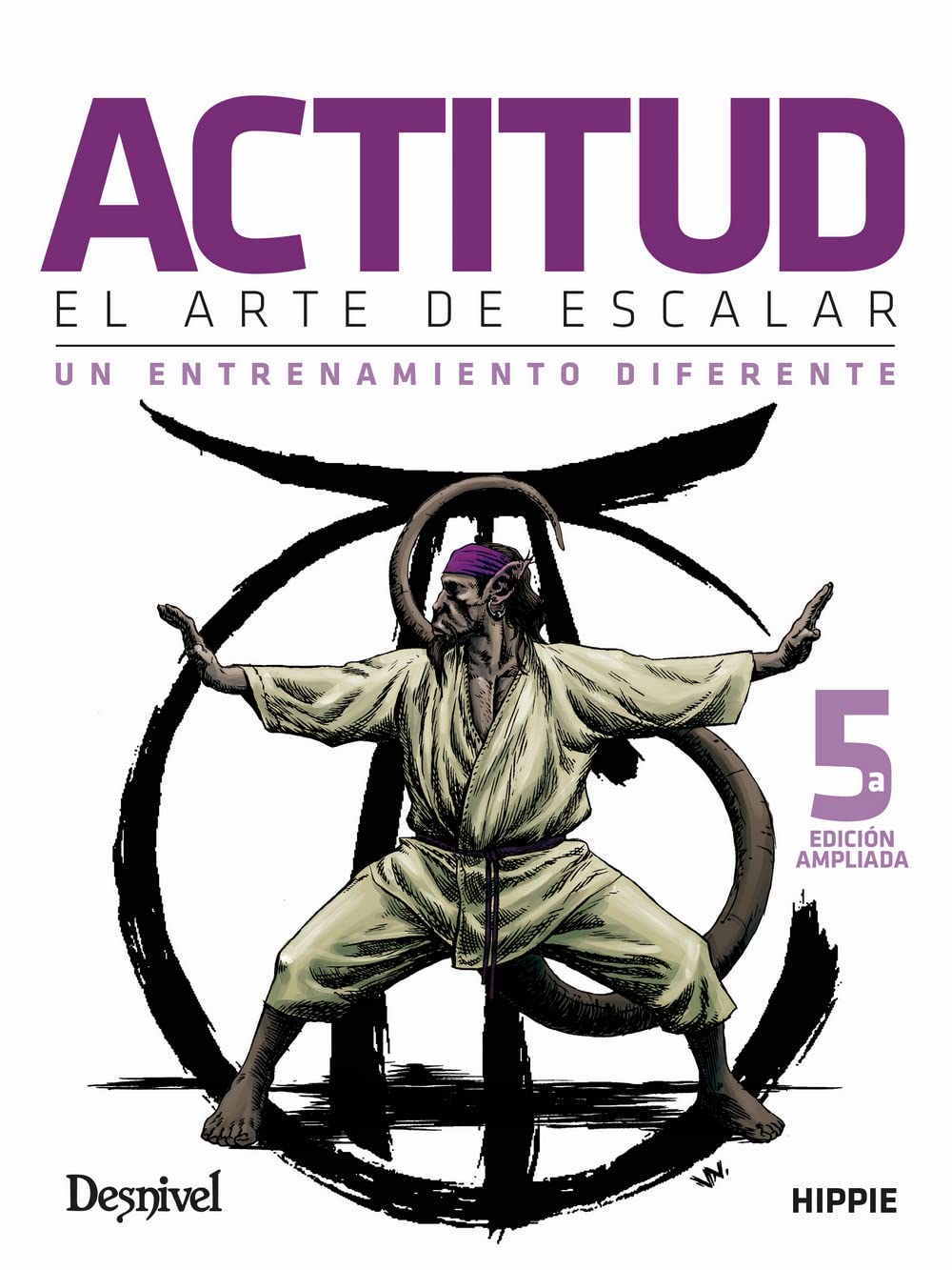 Libro: Actitud, el arte de escalar: Un entrenamiento diferente (Manuales de escalada Desnivel)