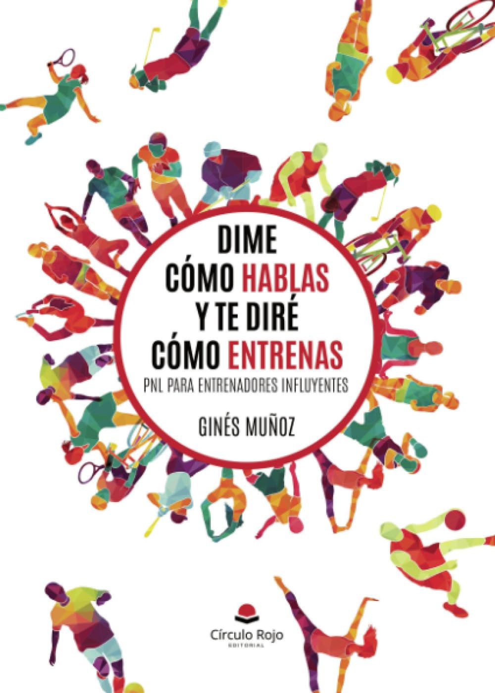 Libro: Dime cómo hablas y te diré cómo entrenas. PNL para entrenadores influyentes