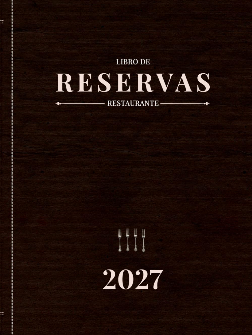 Libro de reservas para restaurante 2027 1 página por día: del 1 de enero al 31 de diciembre | Agenda de Reserva para Restaurantes Formato A4 grande Tapa dura