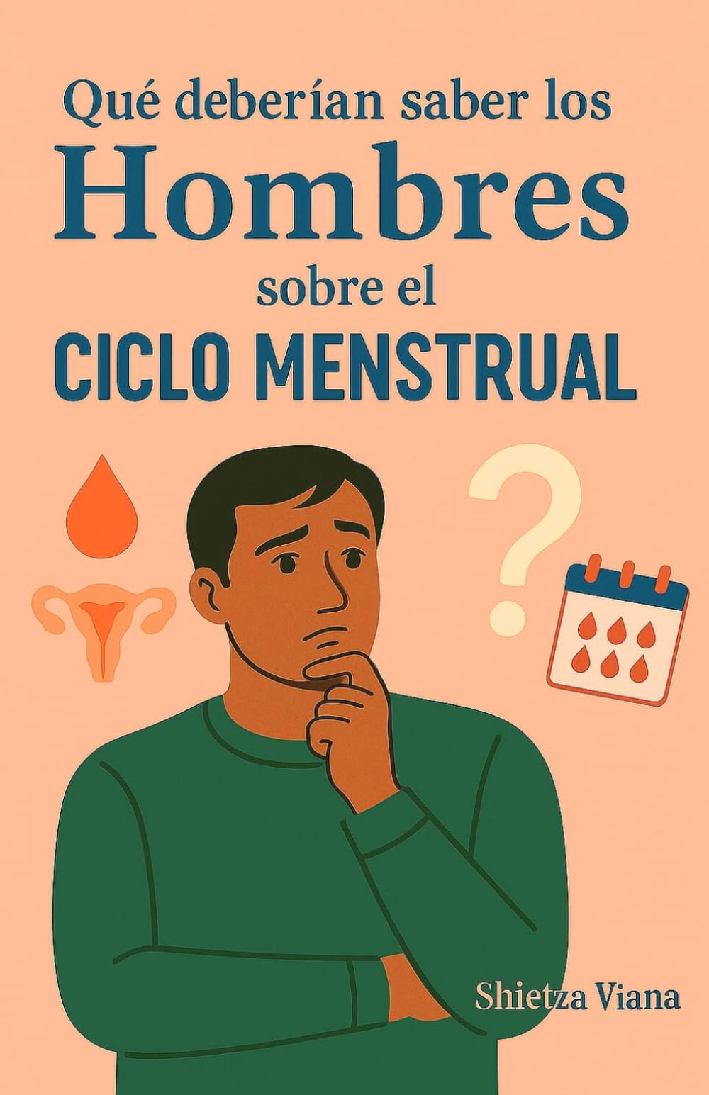 Libro: Qué deberían saber los hombres sobre el ciclo menstrual (Spanish Edition)