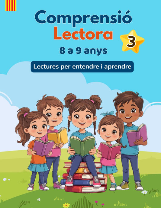 Comprensió lectora 3r de primària: Lectures, exercicis de comprensió, gramàtica i ortografia per a nens i nenes de 8 a 9 anys. (Comprensió lectora per a nens i nenes)