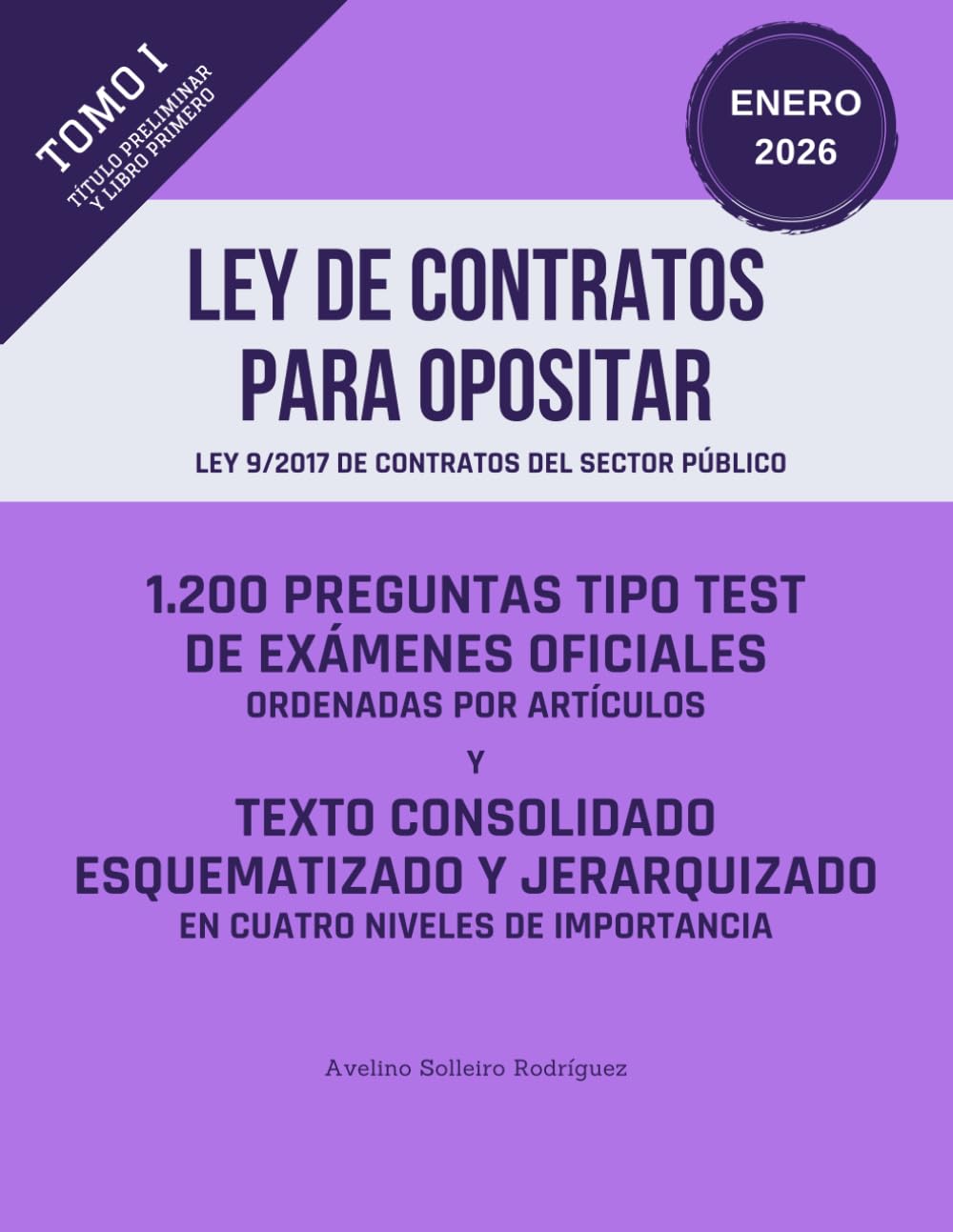 Libro: LEY DE CONTRATOS PARA OPOSITAR: TOMO I - Análisis de exámenes oficiales y estudio priorizado de la ley