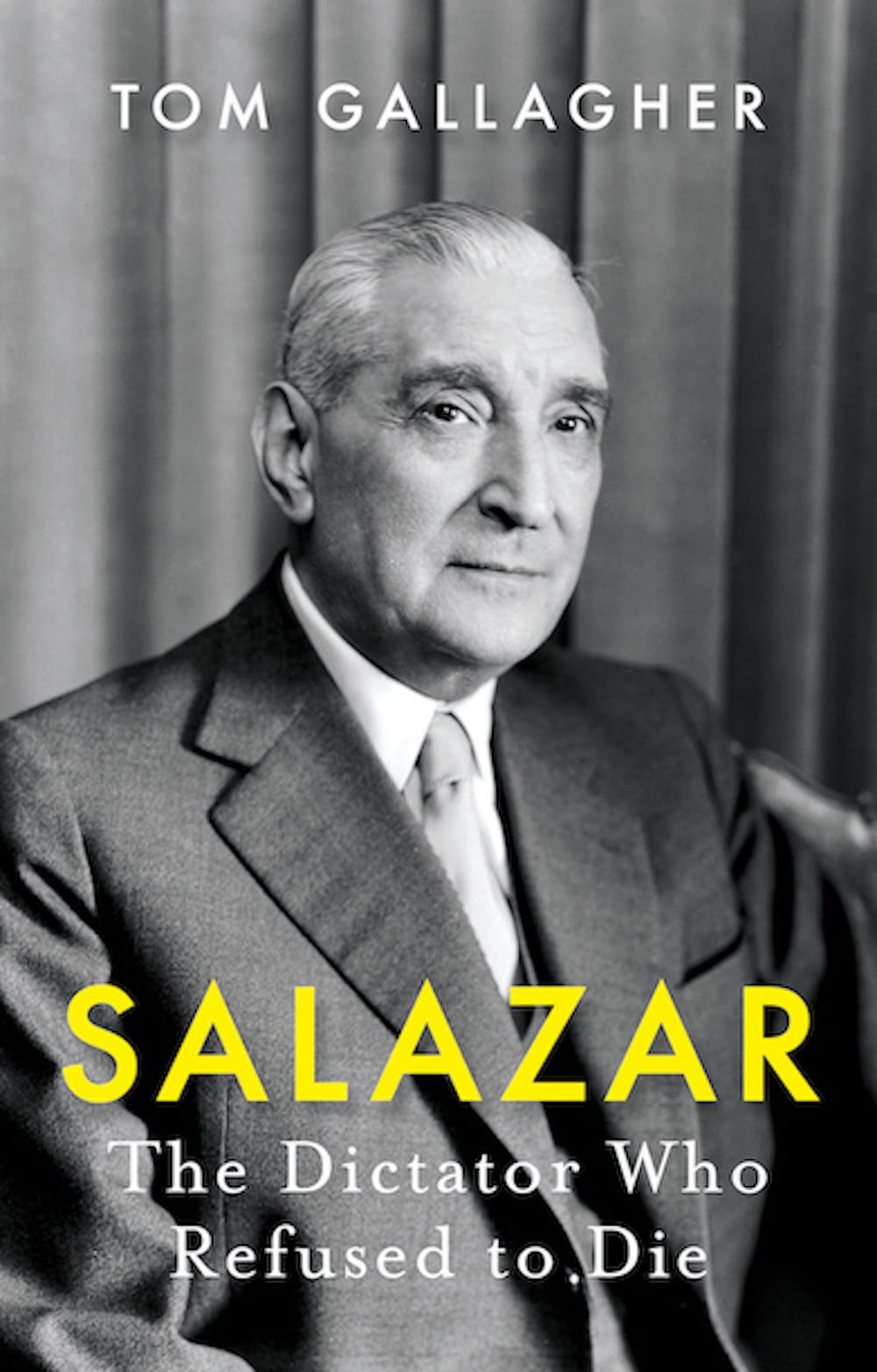 Libro: Salazar: The Dictator Who Refused to Die