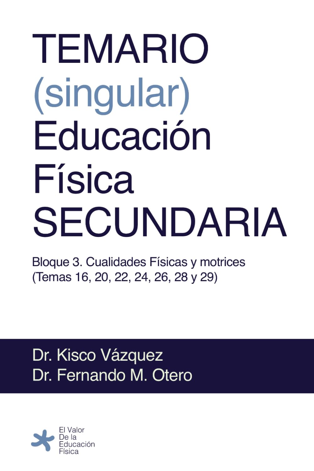 Libro: TEMARIO (singular) Educación Física Secundaria: Bloque 3: Cualidades Físicas y Motrices (temas 16, 20, 22, 24, 26, 28 y 29) (Spanish Edition)