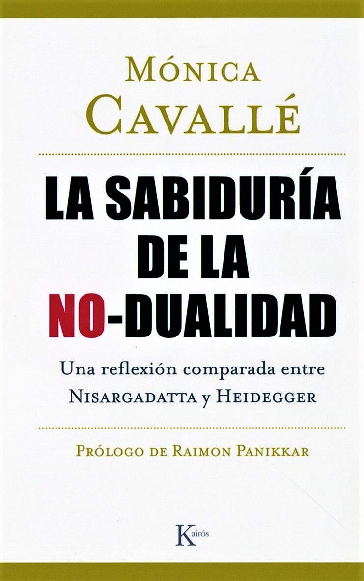 Libro: La sabiduría de la no-dualidad: Una reflexión comparada entre Nisargadatta y Heidegger