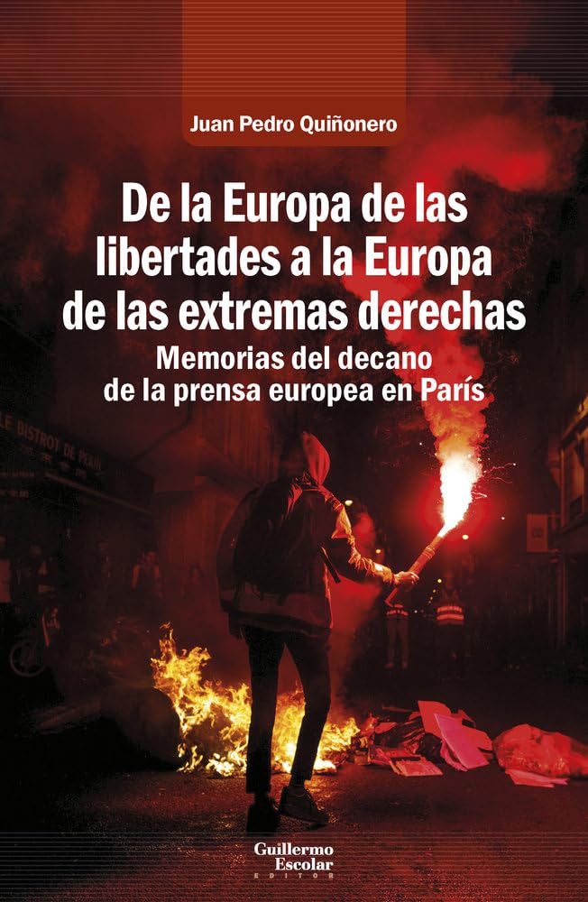 Libro: De la Europa de las libertades a la Europa de las extremas derechas: Memorias del decano de la prensa española en París
