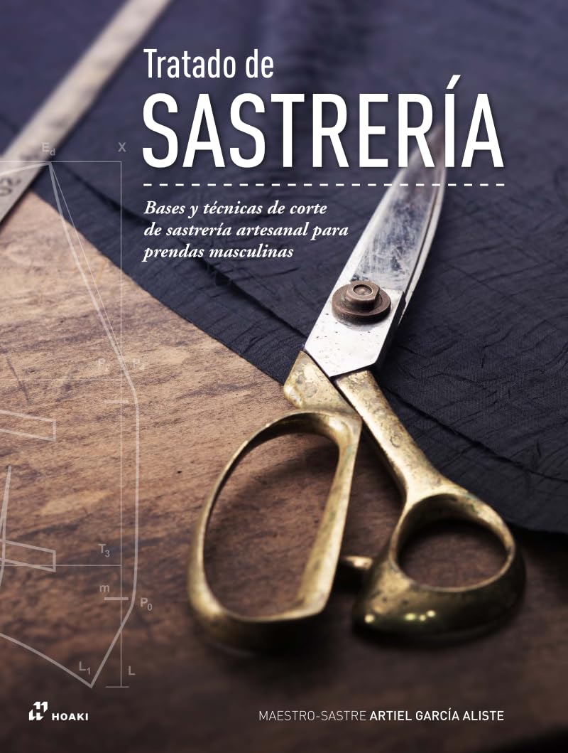 Libro: Tratado de sastrería. Bases y técnicas de corte en sastreria artesanal para prendas masculinas