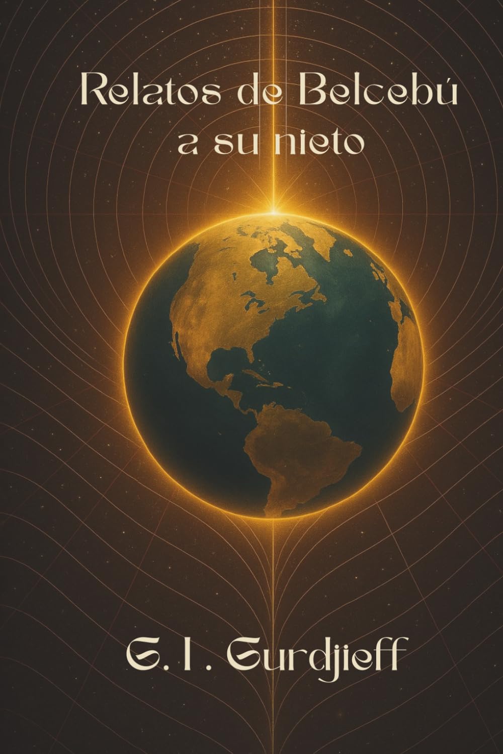 Libro: Relatos de Belcebu a Su Nieto - G. I Gurdjieff: Edición completa (libros I, II y III) (Spanish Edition)