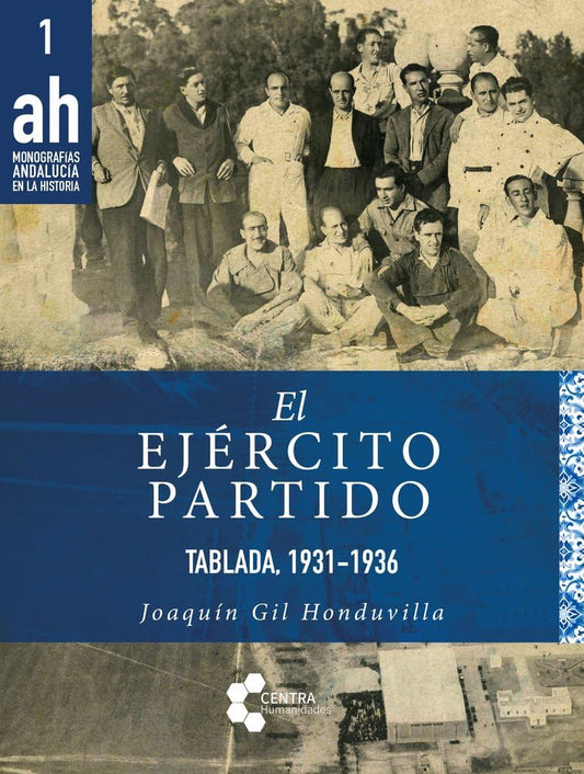 El ejército partido. Tablada, 1931-1936: 1 (Monografías AH)