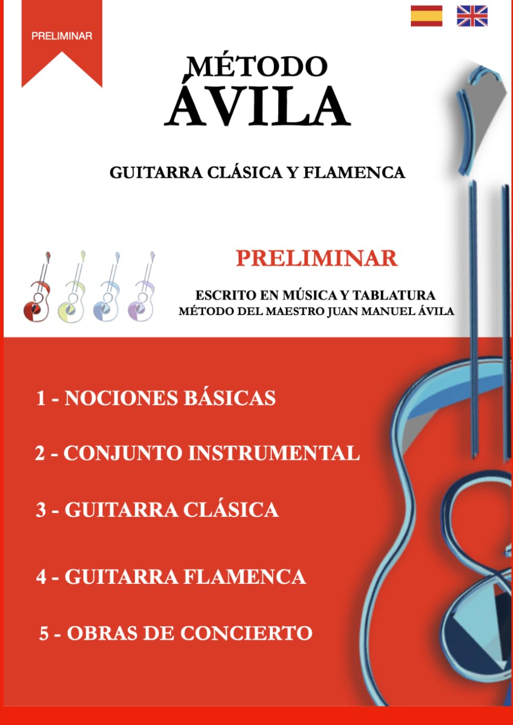 Libro: CURSO PRELIMINAR DE GUITARRA CLÁSICA Y FLAMENCA: MÉTODO PARA EMPEZAR DE 0 (MÉTODO ÁVILA PARA GUITARRA FLAMENCA) (Spanish Edition)