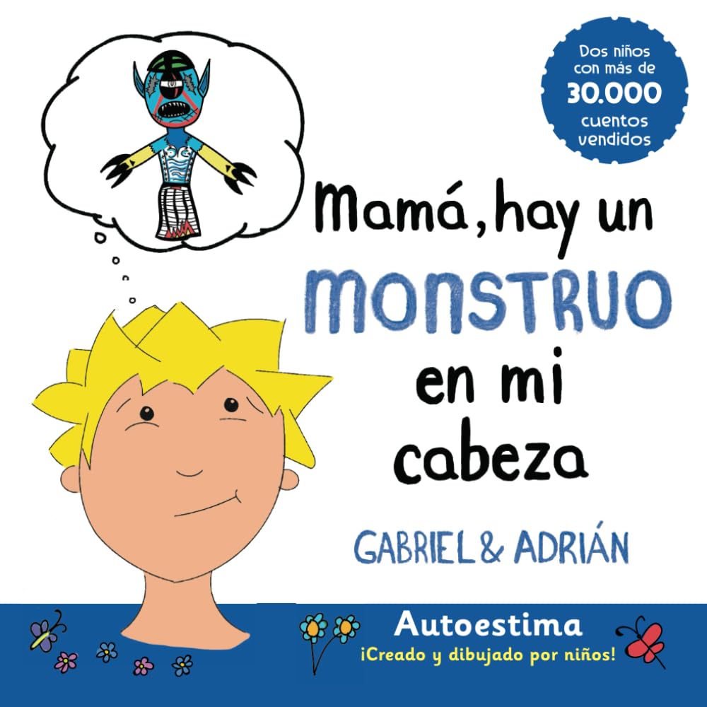 Libro: Mamá, hay un monstruo en mi cabeza: Un cuento para ayudar a los niños a gestionar sus pensamientos negativos y a potenciar su autoestima (Gabriel y Adrián - Cuentos de valores para niños)