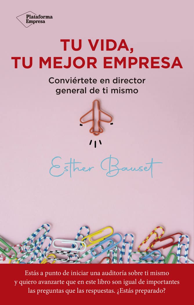 Libro: Tu vida, tu mejor empresa: Conviértete en director general de ti mismo