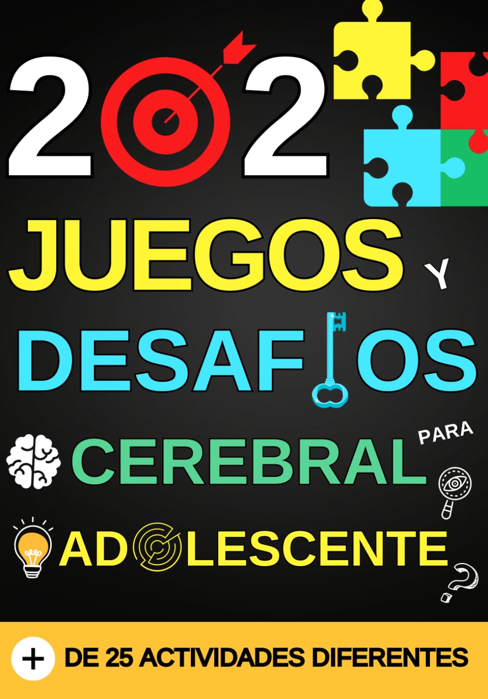 Libro: 202 Juegos y Desafios cerebral para adolescente: Juegos de lógica y rompecabezas para mantener ocupados a los adolescentes | Más de 25 actividades ... matemáticos y mucho más...) (Spanish Edition)