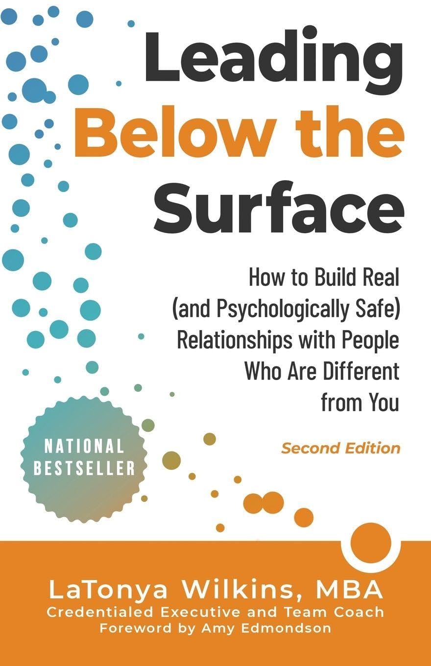 Libro: Leading Below the Surface: How to Build Real (and Psychologically Safe) Relationships with People Who Are Different from You