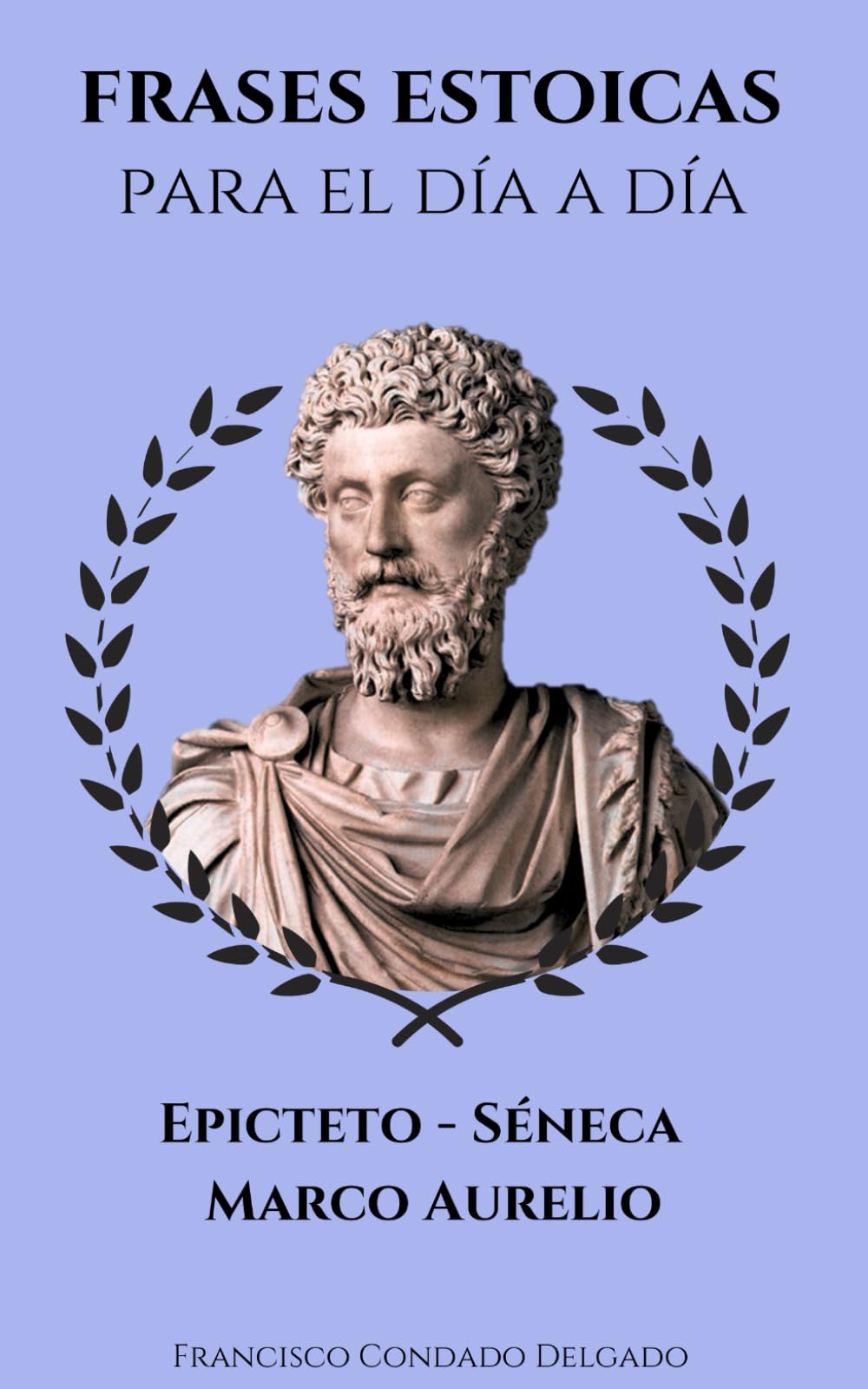 Libro: Frases Estoicas para el día a día: Reflexiona con las citas de Epicteto Séneca y Marco Aurelio ("Voces del Mundo: 100 Frases Célebres de Todas las Culturas") (Spanish Edition)