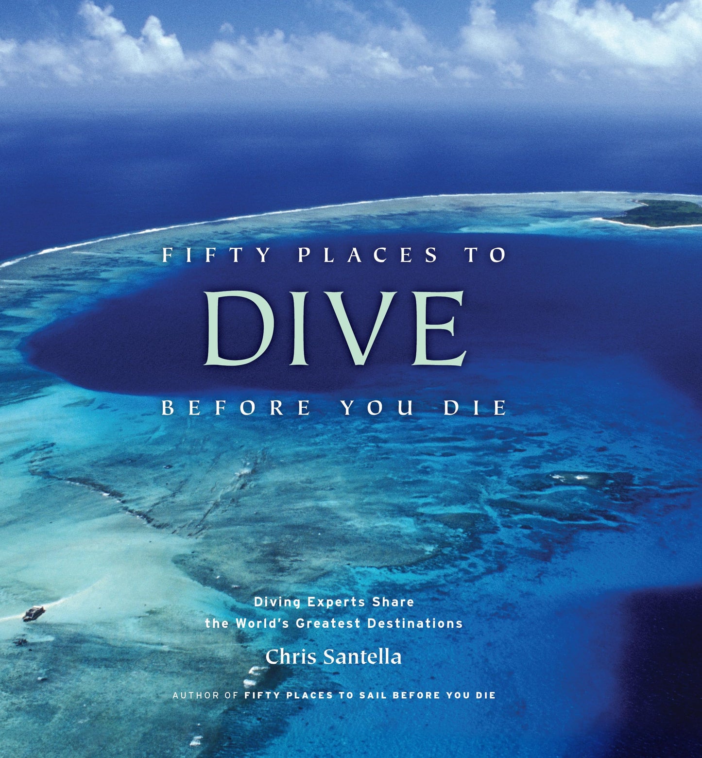Libro: Fifty Places to Dive Before You Die: Diving Experts Share the World's Greatest Destinations