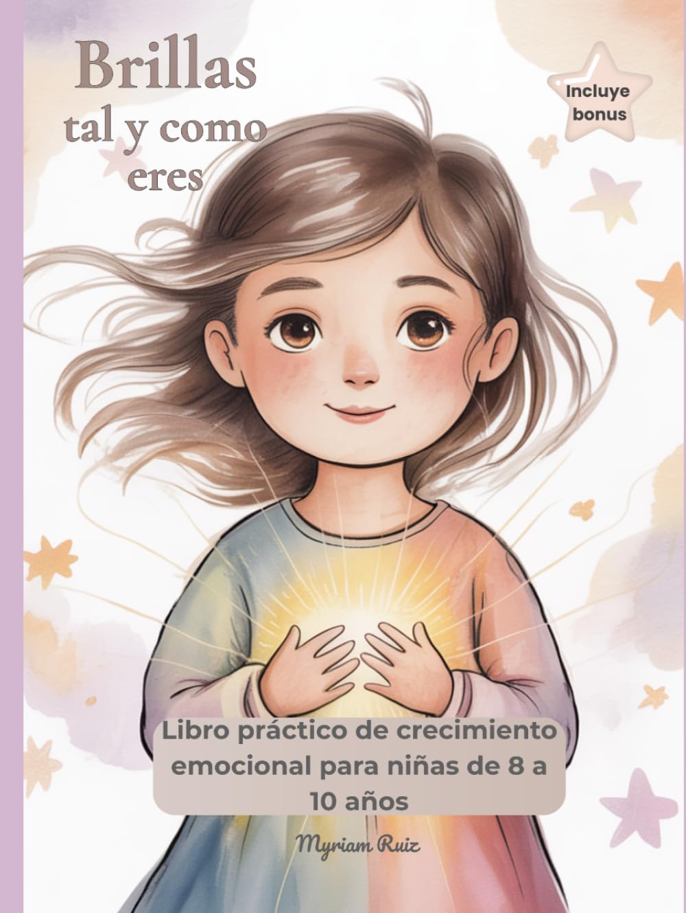 Libro: Brillas tal y como eres: Autoestima y gestión emocional para niñas de 8 a 10 años, Con rituales compartidos y diario de brillo