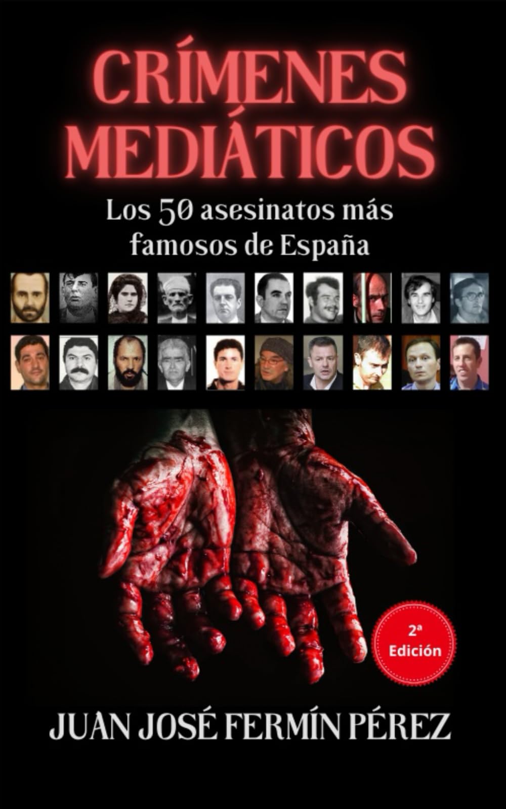 Libro: Crímenes mediáticos: Los 50 asesinatos más famosos de España (Criminales y crímenes mediáticos)