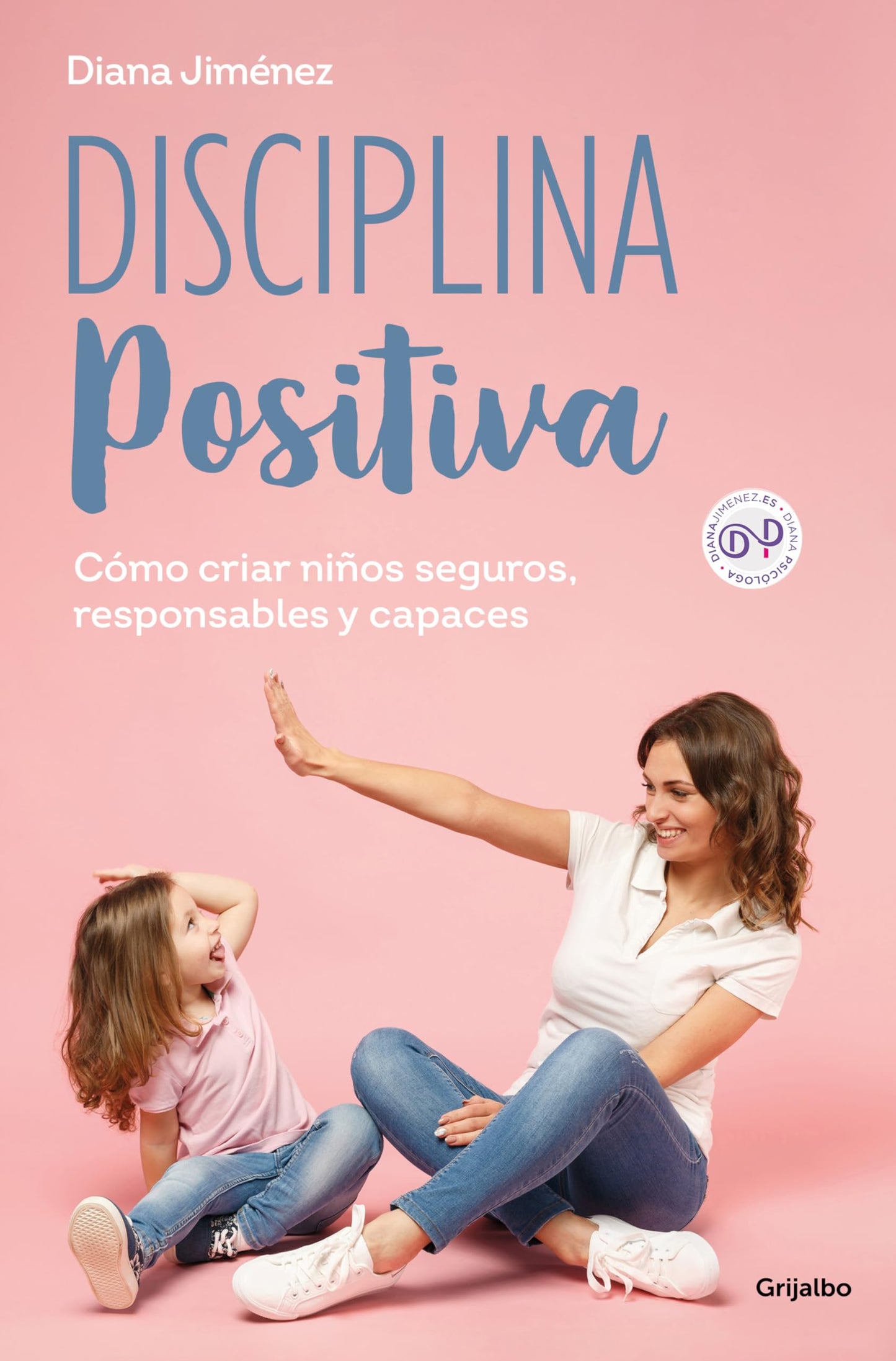 Libro: Disciplina positiva: Cómo criar niños seguros, responsables y capaces / Positive Discipline (Spanish Edition)