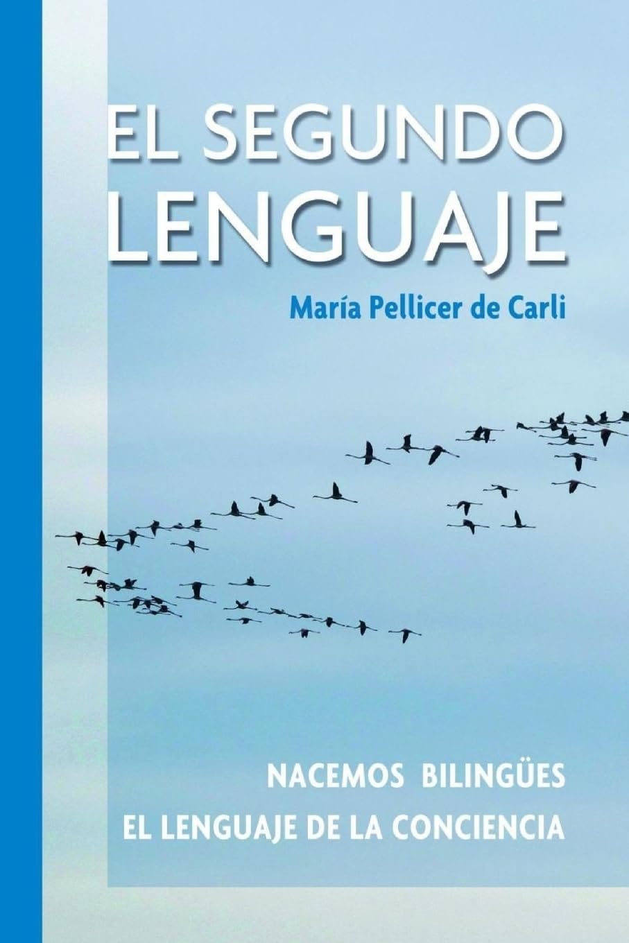 Libro: El Segundo Lenguaje.: Nacemos bilingues. El lenguaje de la conciencia. (Spanish Edition)