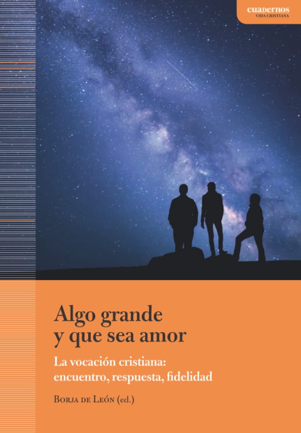 Libro: Algo grande y que sea amor: La vocación cristiana Encuentro, respeto, fidelidad (Cuadernos Vida cristiana) (Spanish Edition)