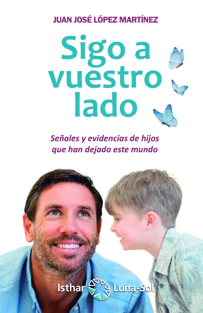 Libro: Sigo a vuestro lado. Señales y evidencias de hijos que han dejado este mundo
