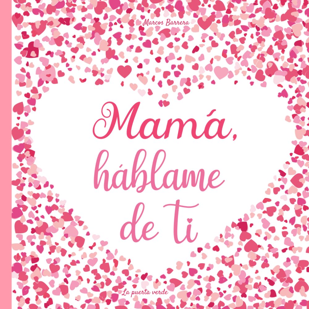 Libro: Mamá, háblame de ti: 120 preguntas para averiguar la historia de tu Mamá | Un libro para completar sobre la vida de tu Mamá