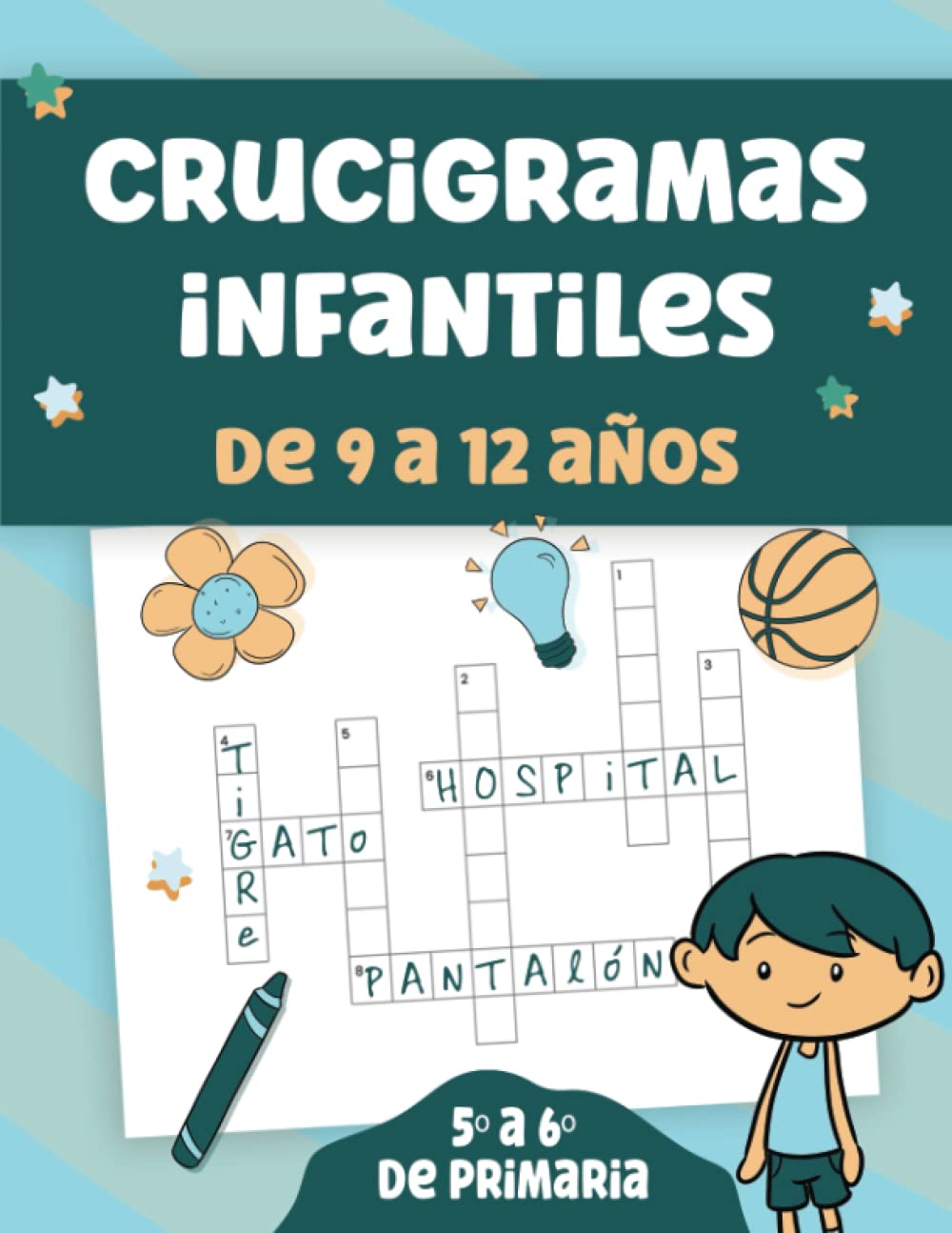 Libro: Crucigramas Infantiles: Juegos de Palabras Para Niños de 9 a 12 Años. Pasatiempos Educativos Para Aprender Jugando y Reforzar Vocabulario Para 4º, 5º y 6º de Primaria