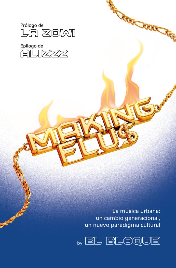 Libro: Making flu$: La música urbana: Un cambio generacional, un nuevo paradigma cultural. (Obras diversas)