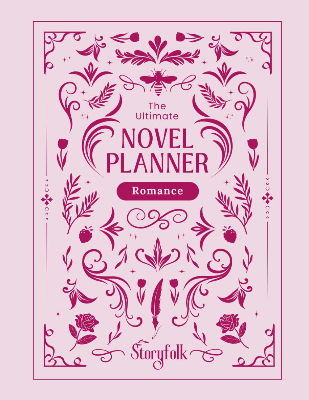 Libro: The Ultimate Novel Planner | Romance Edition | By Storyfolk: Plotting, Character Profiles, World Building, Prompts, & More. Designed to help writers organize, write, and release their romance story.