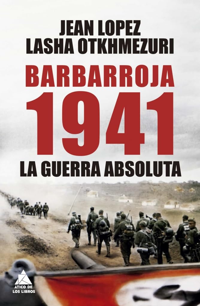 Libro: Barbarroja 1941: La guerra absoluta: 103 (Ático Historia)