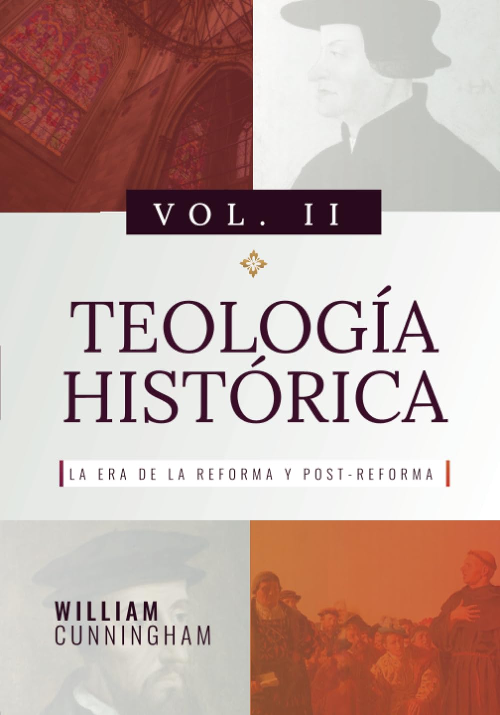 Libro: Teologia Historica - Vol. 2: La Era de la Reforma y Post-Reforma (Spanish Edition)