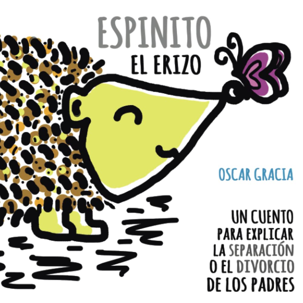 Libro: Espinito, el erizo: Un cuento para explicar la separación o el divorcio de los padres (Spanish Edition)