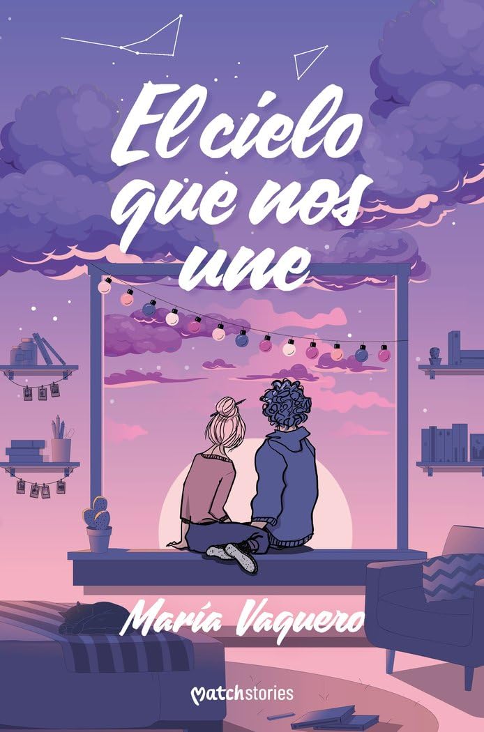 Libro: El cielo que nos une (Matchstories Romántica Contemporánea)