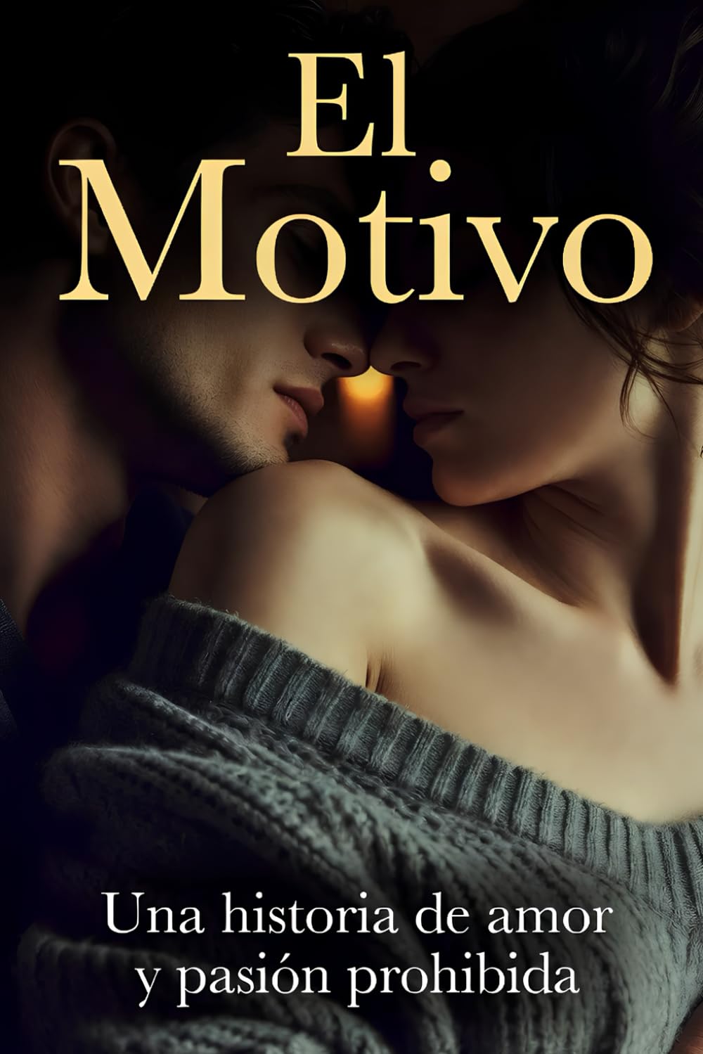 Libro: El Motivo: Una Historia de Amor y Pasión Prohibida: 2 (Radical Personal Transformation)