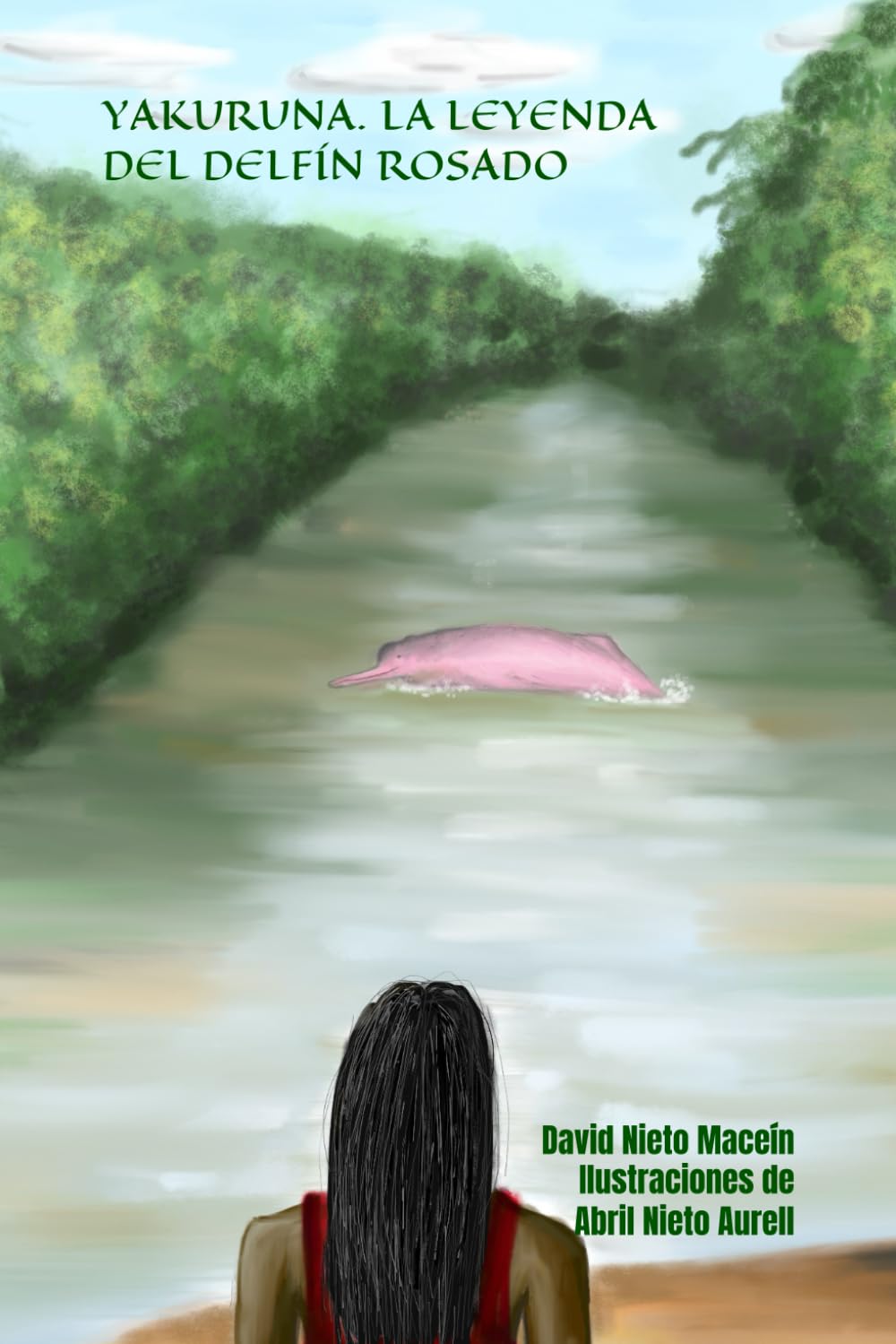 Libro: Yakuruna. La leyenda del delfín rosado. (Spanish Edition)