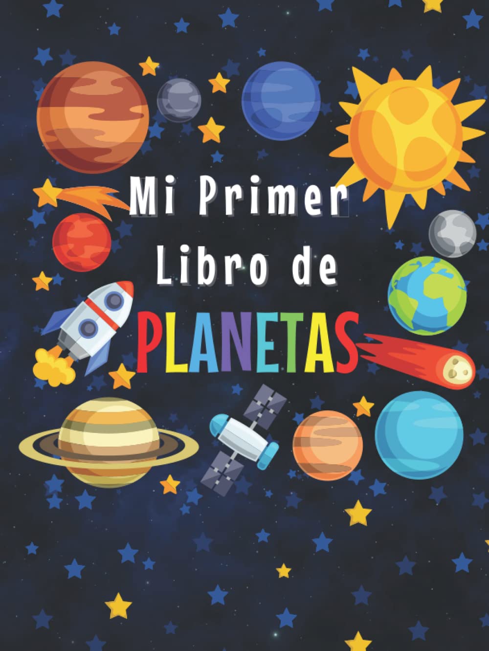 Libro: MI PRIMER LIBRO DE PLANETAS: 3-5, 5-8 Años|Curiosidades del Sistema Solar para los pequeños|Explora los increíbles datos del Espacio Exterior y las ... Gran libro del espacio (Spanish Edition)