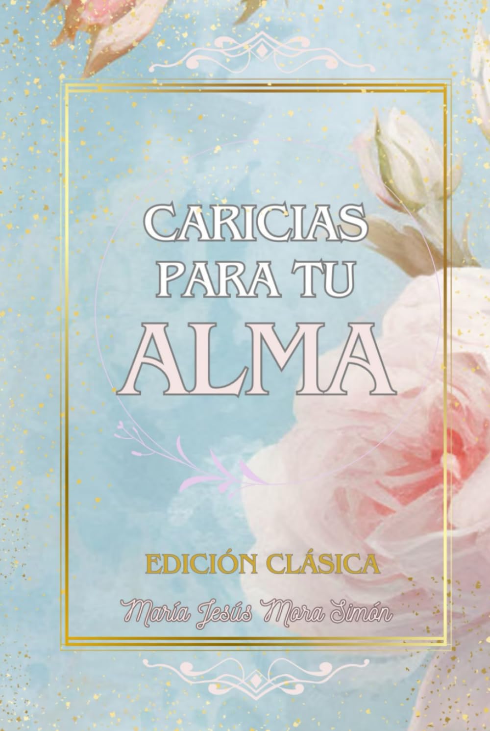 Libro: Caricias para tu alma: Edición Especial Clásica (Spanish Edition)