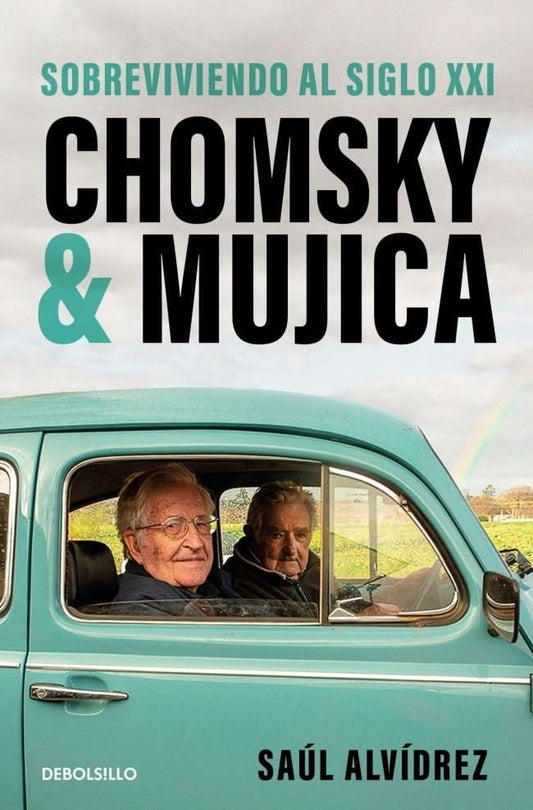 Chomsky & Mujica: Sobreviviendo al siglo XXI (Best Seller)