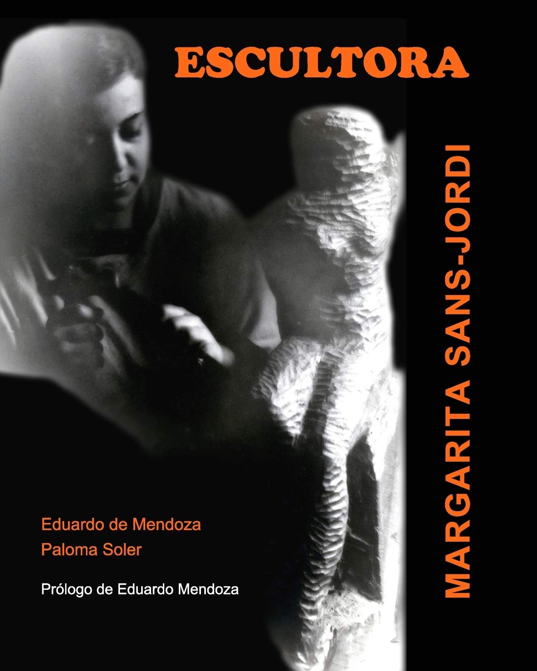 Libro: ESCULTORA. Margarita Sans-Jordi: Prólogo de Eduardo Mendoza (Spanish Edition)