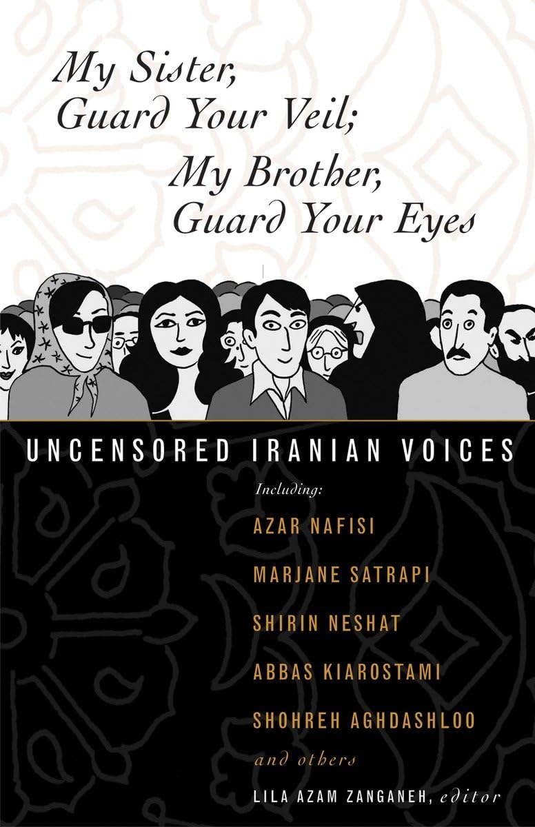 Libro: My Sister, Guard Your Veil; My Brother, Guard Your Eyes: Uncensored Iranian Voices