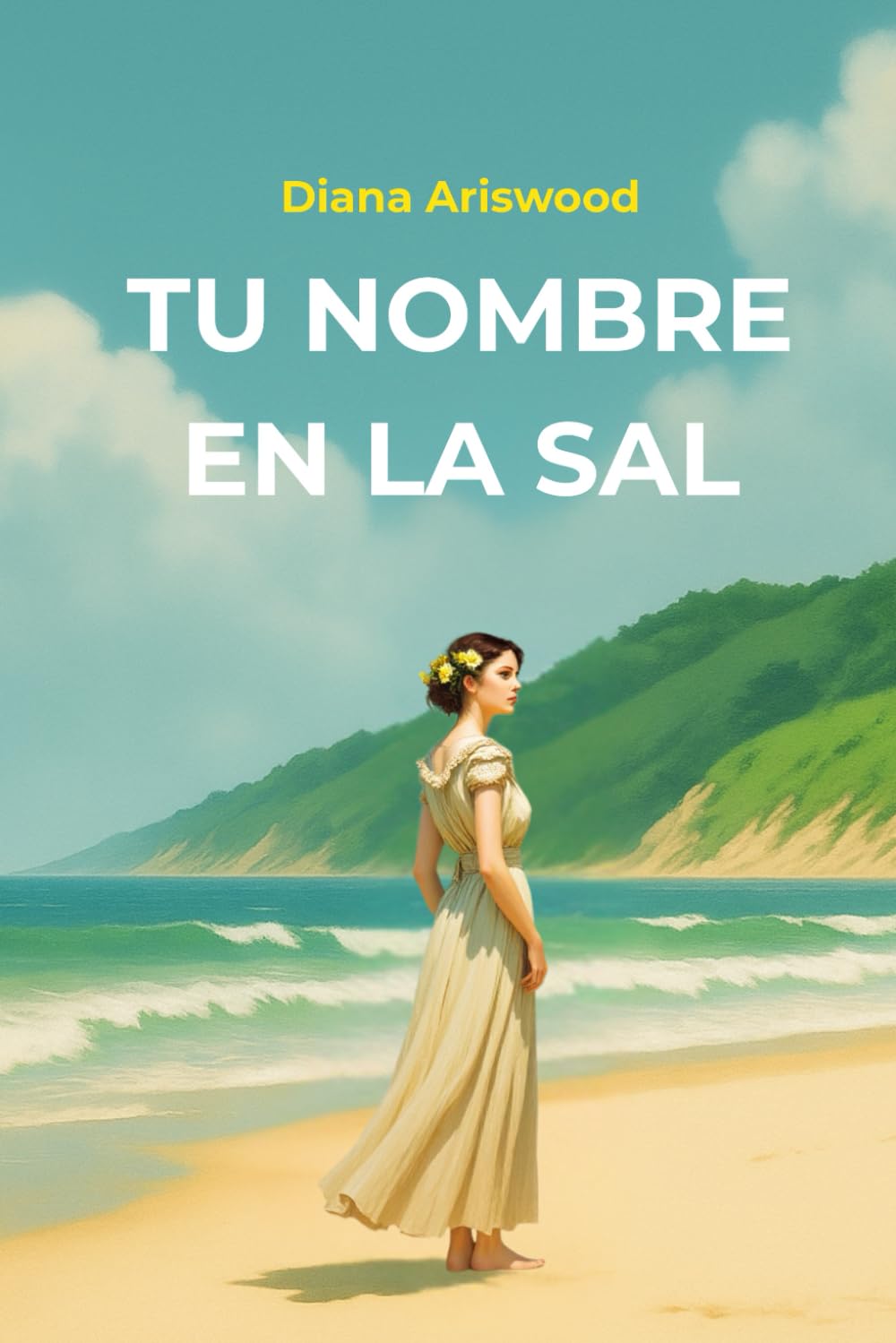 Libro: Tu nombre en la sal: Un amor imposible. Una isla detenida en el tiempo.
