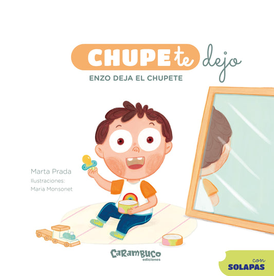 Chupete dejo. Enzo deja el chupete. Un libro de cartón para aprender a dejar el chupete. Marta Prada + 1 millón de seguidores en Instagram. +1 año: 2