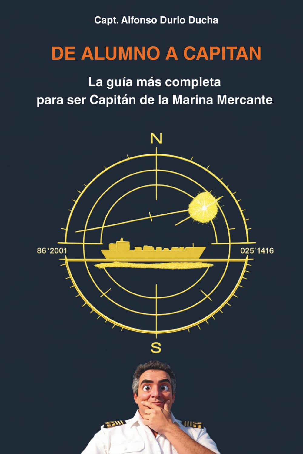 Libro: De Alumno a Capitan: La guía más completa para ser Capitán de la Marina Mercante (Spanish Edition)