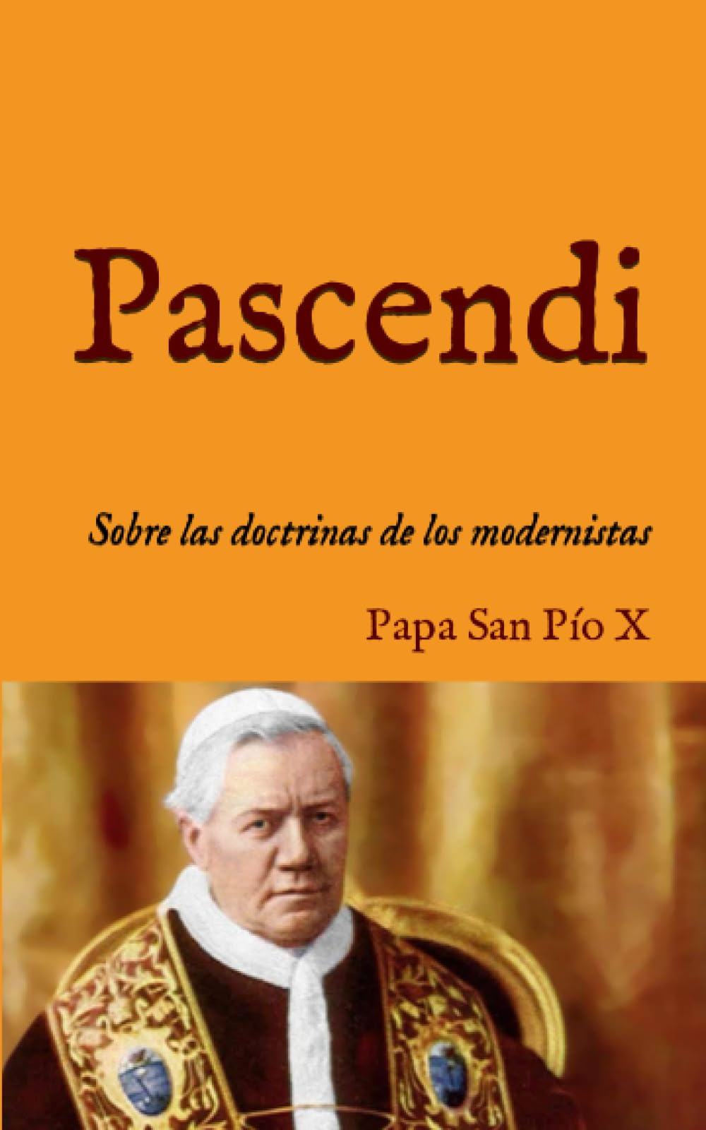 Libro: Pascendi: Encíclica sobre las doctrinas de los modernistas (1907) (San Lino Libros) (Spanish Edition)