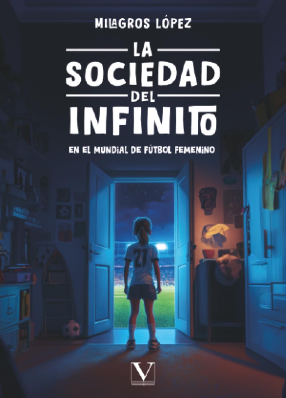 Libro: La Sociedad del Infinito en el Mundial de fútbol femenino (Infantil-Juvenil) (Spanish Edition)