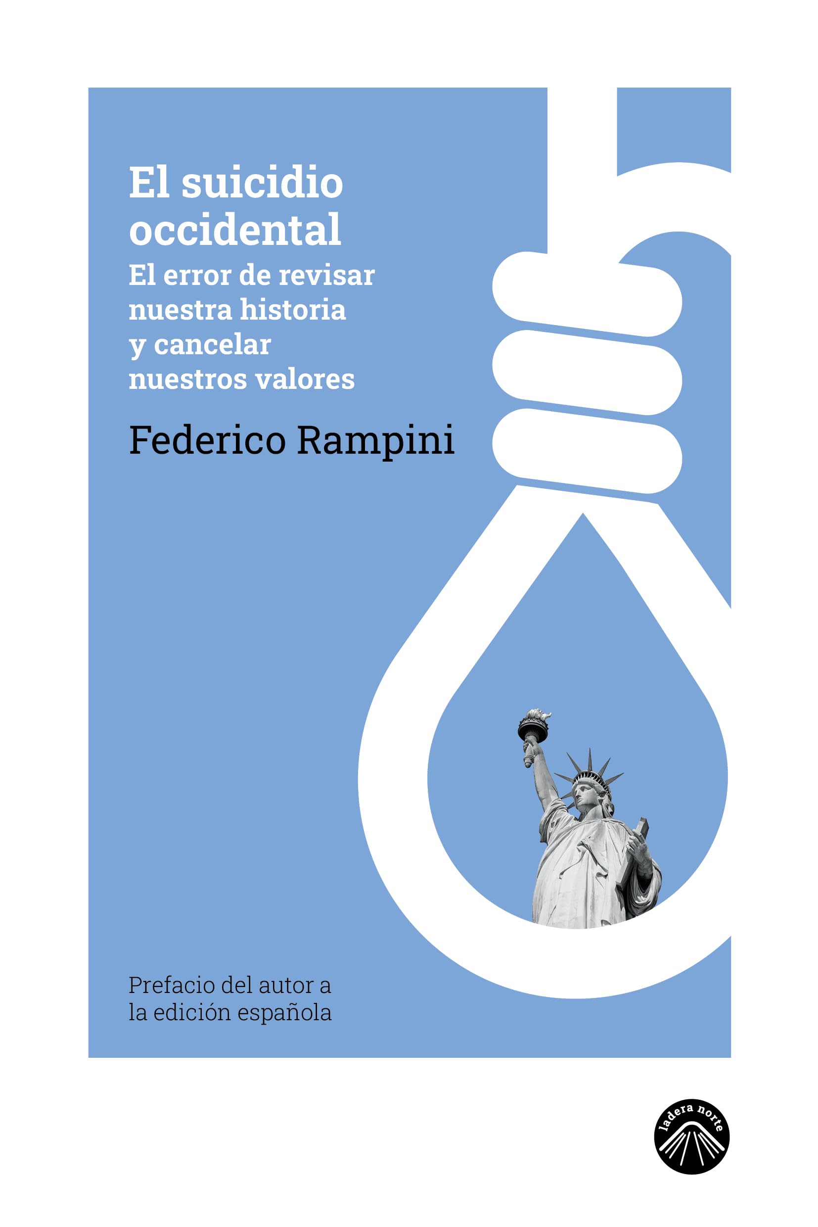 Libro: El suicidio occidental: El error de revisar nuestra historia y cancelar nuestros valores: 4 (Las espuma de los días)