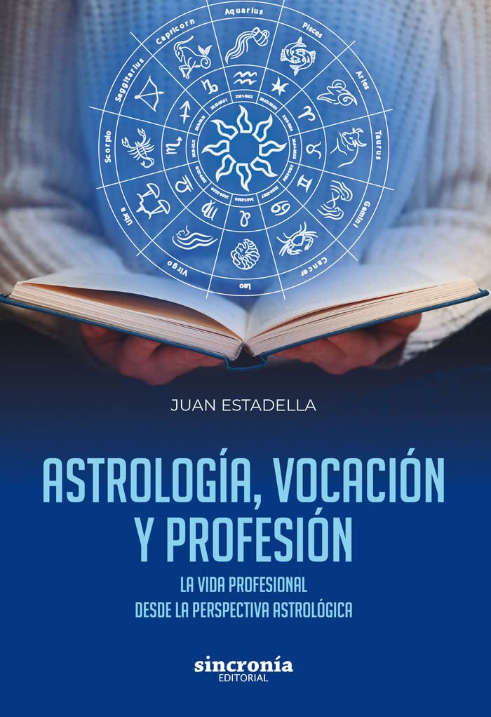 Libro: ASTROLOGÍA, VOCACIÓN Y PROFESIÓN: La vida profesional desde la perspectiva astrológica
